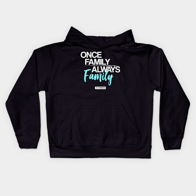 Once Family Always Family 2 Kids Hoodie by CFStudents